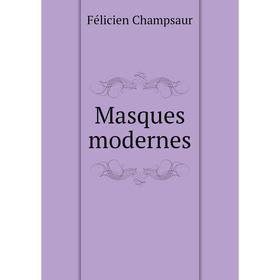 

Книга Masques modernes