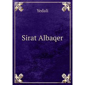 

Книга Sirat Albaqer. Yedali