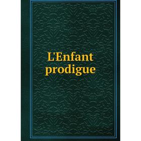 

Книга L'Enfant prodigue