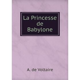 

Книга La Princesse de Babylone