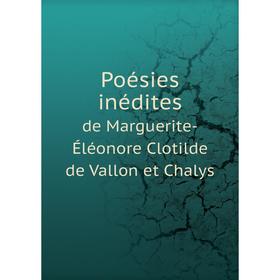 

Книга Poésies inédites. de Marguerite-Éléonore Clotilde de Vallon et Chalys. A. Nepveu