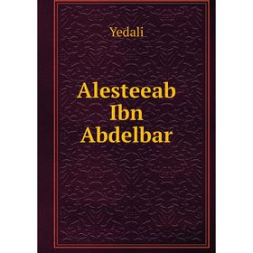 

Книга Alesteeab Ibn Abdelbar. Yedali