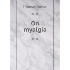 

Книга On myalgia