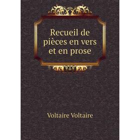 

Книга Recueil de pièces en vers et en prose. Voltaire Voltaire
