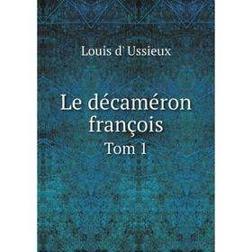 

Книга Le décaméron françoisTom 1
