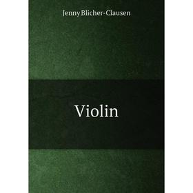 

Книга Violin. Jenny Blicher-Clausen