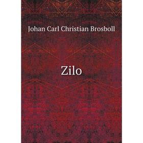 

Книга Zilo. Johan Carl Christian Brosboll
