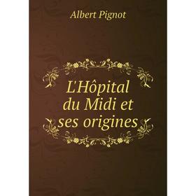 

Книга L'Hôpital du Midi et ses origines