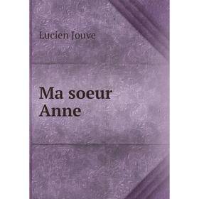 

Книга Ma soeur Anne