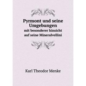 

Книга Pyrmont und seine Umgebungen. mit besonderer hinsicht auf seine Mineralvellini. Karl Theodor Menke