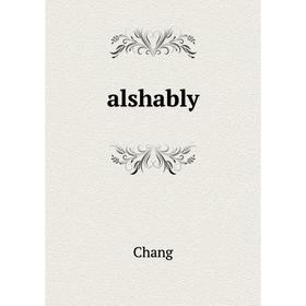 

Книга Alshably. Chang