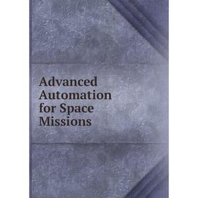 

Книга Advanced Automation for Space Missions