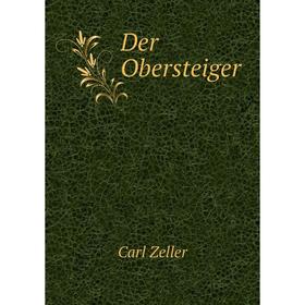 

Книга Der Obersteiger. Carl Zeller