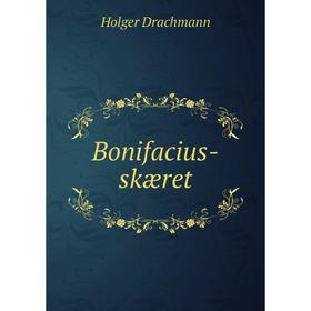 

Книга Bonifacius-skæret. Drachmann Holger