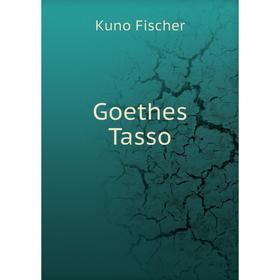 

Книга Goethes Tasso. Kuno Fischer