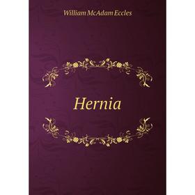 

Книга Hernia. William McAdam Eccles
