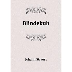 

Книга Blindekuh. Johann Strauss