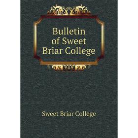 

Книга Bulletin of Sweet Briar College. Sweet Briar College