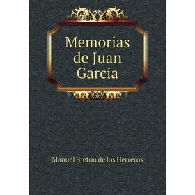 

Книга Memoria s de Juan Garcia