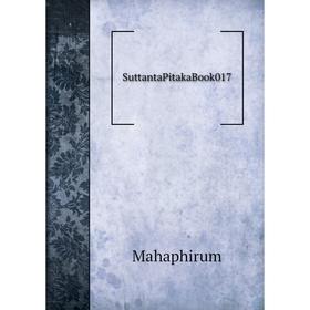 

Книга SuttantaPitaka. Book 017. Mahaphirum