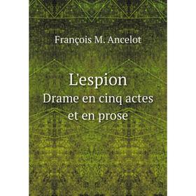 

Книга L'espionDrame en cinq actes et en prose