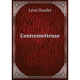 

Книга L'entremetteuse