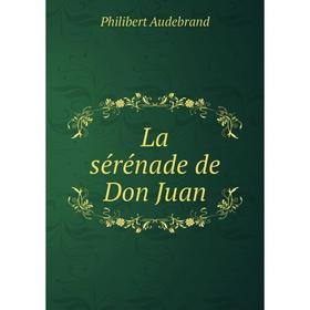 

Книга La sérénade de Don Juan