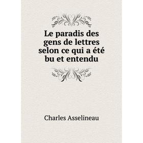 

Книга Le paradis des gens de lettres selon ce qui a été bu et entendu
