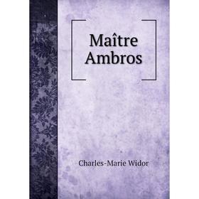 

Книга Maître Ambros