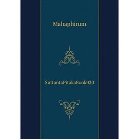 

Книга SuttantaPitaka. Book 020. Mahaphirum