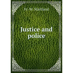 

Книга Justice and police