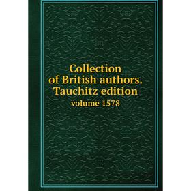 

Книга Collection of British authors. Tauchitz edition. volume 1578