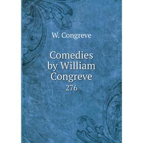 

Книга Comedies by William Congreve. 276. W. Congreve