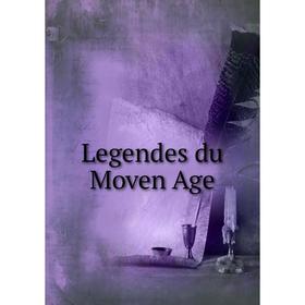 

Книга Legendes du Moven Age