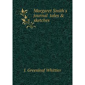 

Книга Margaret Smith's journal tales & sketches