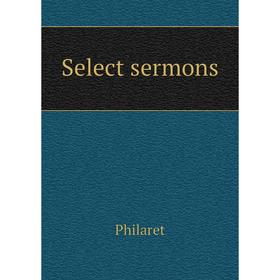 

Книга Select sermons. Philaret