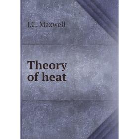 

Книга Theory of heat. J.C. Maxwell