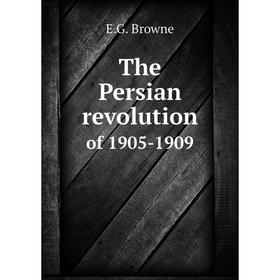 

Книга The Persian revolution. of 1905-1909. E.G. Browne