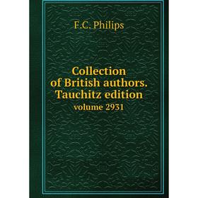 

Книга Collection of British authors. Tauchitz edition. volume 2931. F.C. Philips