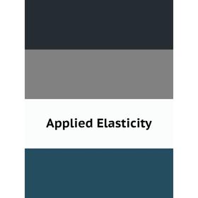 

Книга Applied Elasticity