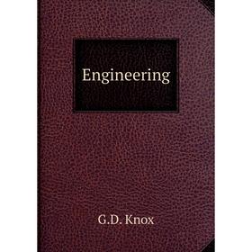 

Книга Engineering. G.D. Knox