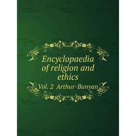 

Книга Encyclopaedia of religion and ethics.. Vol. 2 Arthur-Bunyan