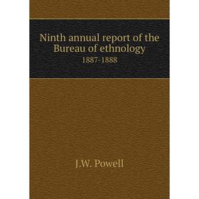 

Книга Ninth annual report of the Bureau of ethnology 1887-1888