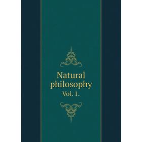 

Книга Natural Philosophy Vol 1