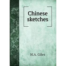 

Книга Chinese sketches. H.A. Giles