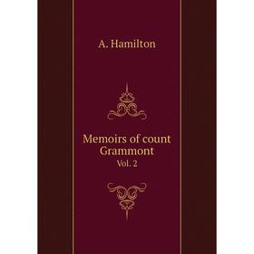 

Книга Memoirs of count GrammontVol 2