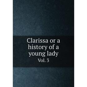 

Книга Clarissa or a history of a young lady. Vol. 3