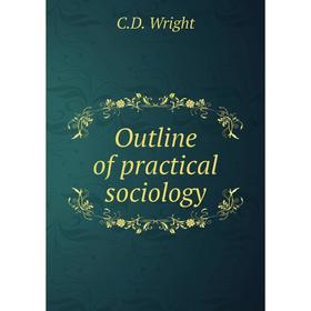 

Книга Outline of practical sociology