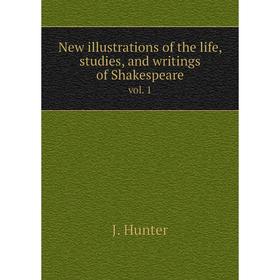 

Книга New illustrations of the Life, studies, and writings of Shakespearevol 1