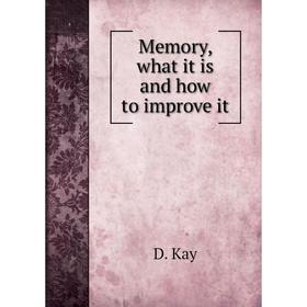 

Книга Memory, what it is and how to improve it